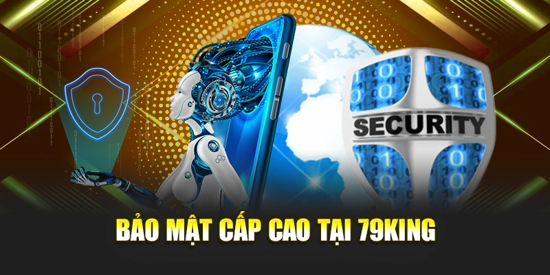 Bảo mật cấp cao tại 79KING