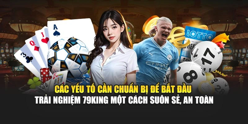 Đăng ký 79KING để bắt đầu trải nghiệm một cách suôn sẻ, an toàn