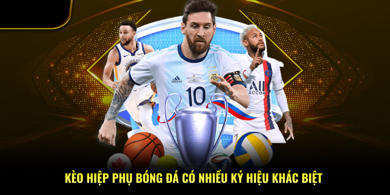 Kèo hiệp phụ bóng đá có nhiều ký hiệu khác biệt