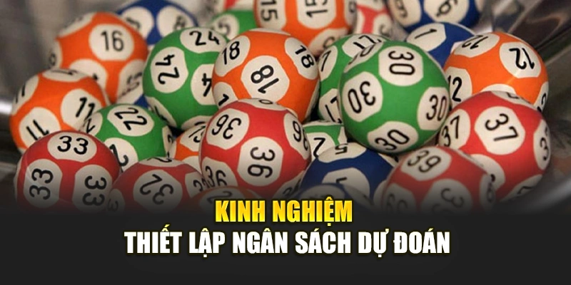 Kinh nghiệm thiết lập ngân sách dự đoán