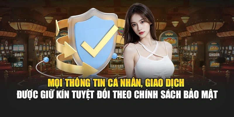 Mọi thông tin cá nhân, giao dịch được giữ kín tuyệt đối theo chính sách bảo mật