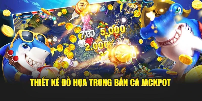 Thiết kế đồ họa trong Bắn Cá Jackpot