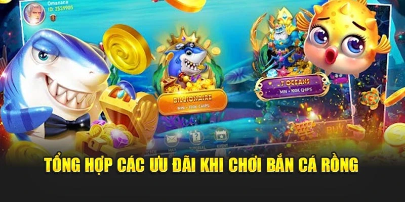 Tổng hợp các ưu đãi khi chơi Bắn Cá Rồng